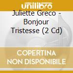 Juliette Greco - Bonjour Tristesse (2 Cd) cd