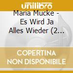 Maria Mucke - Es Wird Ja Alles Wieder (2 Cd) cd