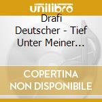 Drafi Deutscher - Tief Unter Meiner Haut (2 Cd) cd musicale di Deutscher, Drafi