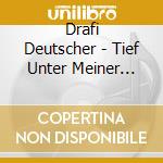 Drafi Deutscher - Tief Unter Meiner Haut (2 Cd) cd