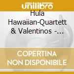 Hula Hawaiian-Quartett & Valentinos - Suedseemelodie: 50 Grosse Erfolge (2 Cd) cd musicale di Hula Hawaiian