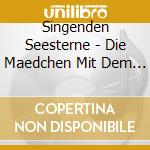 Singenden Seesterne - Die Maedchen Mit Dem Treu cd