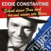 Eddie Constantine - Schenk Deiner Frau Doch Hin Und Wieder Rote Rosen (2 Cd) cd