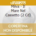 Milva - Il Mare Nel Cassetto (2 Cd) cd