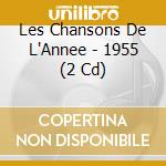 Les Chansons De L'Annee - 1955 (2 Cd) cd