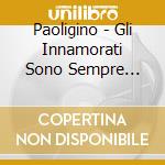 Paoligino - Gli Innamorati Sono Sempre Soli-38 Successi-38 (2 Cd) cd