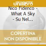 Nico Fidenco - What A Sky - Su Nel Cielo: Die Gro??En Erfolge (2 Cd) cd