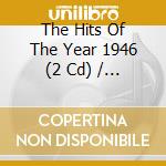 The Hits Of The Year 1946 (2 Cd) / Various cd