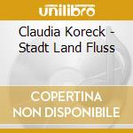 Claudia Koreck - Stadt Land Fluss cd