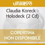 Claudia Koreck - Holodeck (2 Cd) cd