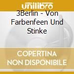 3Berlin - Von Farbenfeen Und Stinke cd