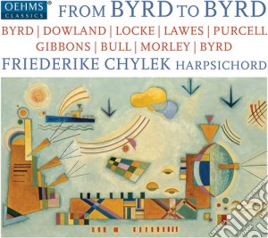 Friederike Chylek - From Byrd To Byrd: Byrd, Dowland, Locke, Lawes, Purcell.. cd musicale