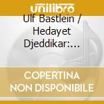 Ulf Bastlein / Hedayet Djeddikar: Hans Christian Detlefsen - Of Love And Life cd