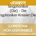Singphoniker (Die) - Die Singphoniker-Kreisler:Die Singphoniker cd