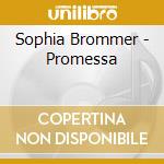 Sophia Brommer - Promessa cd