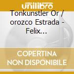 Tonkunstler Or / orozco Estrada - Felix Mendelssohn / symphonies 4 & 5 cd