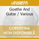 Goethe And Guitar / Various cd musicale di Magiera/brandt