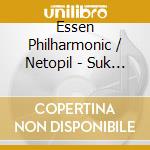 Essen Philharmonic / Netopil - Suk / Asrael cd musicale di Essen Philharmonic / Netopil