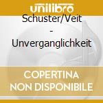 Schuster/Veit - Unverganglichkeit cd