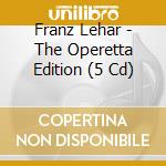Franz Lehar - The Operetta Edition (5 Cd) cd musicale
