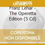 Franz Lehar - The Operetta Edition (5 Cd) cd