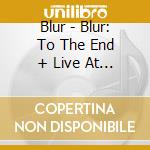 Blur - Blur: To The End + Live At Wembley Stadium - Limi cd