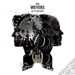Weyers (The) - Out Of Our Heads cd musicale di The Weyers