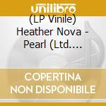 (LP Vinile) Heather Nova - Pearl (Ltd. White Lp/Gatefold/180G) vinile