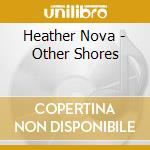 Heather Nova - Other Shores cd