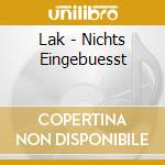 Lak - Nichts Eingebuesst cd