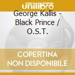 George Kallis - Black Prince / O.S.T. cd