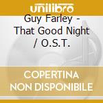Guy Farley - That Good Night / O.S.T. cd