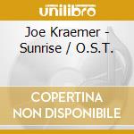 Joe Kraemer - Sunrise / O.S.T. cd musicale di Joe Kraemer