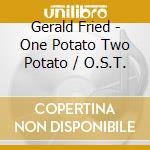 Gerald Fried - One Potato Two Potato / O.S.T. cd