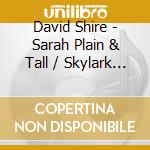 David Shire - Sarah Plain & Tall / Skylark / O.S.T. cd