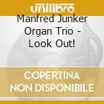 Manfred Junker Organ Trio - Look Out! cd
