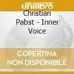 Christian Pabst - Inner Voice cd musicale di Christian Pabst