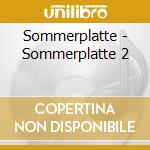 Sommerplatte - Sommerplatte 2 cd musicale di Sommerplatte