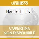 Heisskalt - Live cd