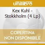Kex Kuhl - Stokkholm (4 Lp) cd