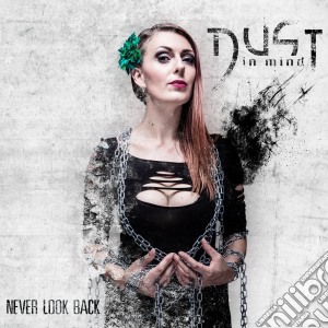 Dust In Mind - Never Look Back (Ltd.Digi) cd musicale di Dust In Mind