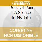 Dolls Of Pain - A Silence In My Life
