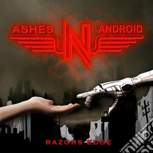 Ashes'N'Android - Razors Edge cd musicale