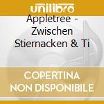 Appletree - Zwischen Stiernacken & Ti cd musicale di Appletree