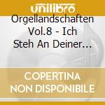 Orgellandschaften Vol.8 - Ich Steh An Deiner Krippen Hier cd musicale di Orgellandschaften Vol.8
