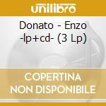 Donato - Enzo -lp+cd- (3 Lp) cd