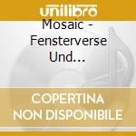 Mosaic - Fensterverse Und Nachtgespinste cd