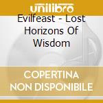 Evilfeast - Lost Horizons Of Wisdom cd