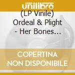 (LP Vinile) Ordeal & Plight - Her Bones In Whispers (Black/White Vinyl) lp vinile