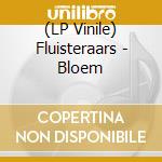 (LP Vinile) Fluisteraars - Bloem vinile